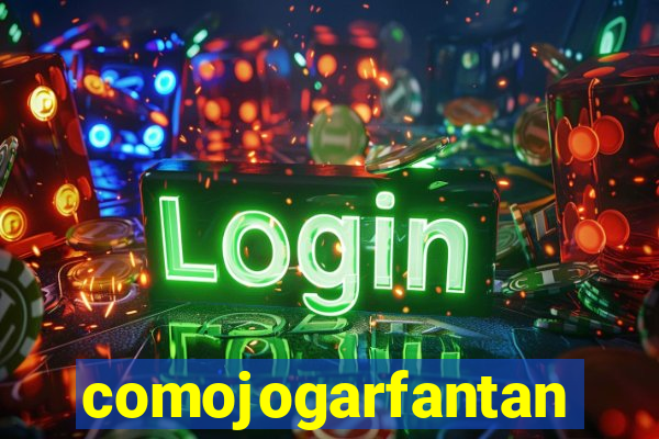 comojogarfantan