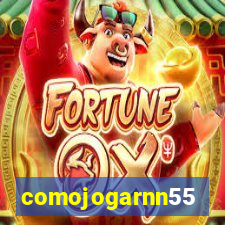 comojogarnn55