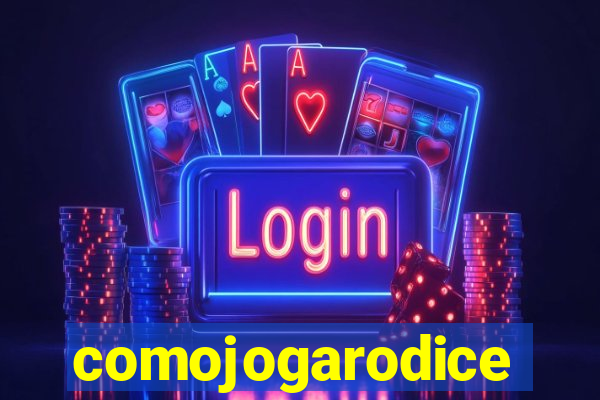 comojogarodice