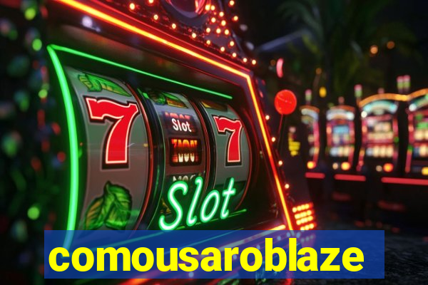 comousaroblaze