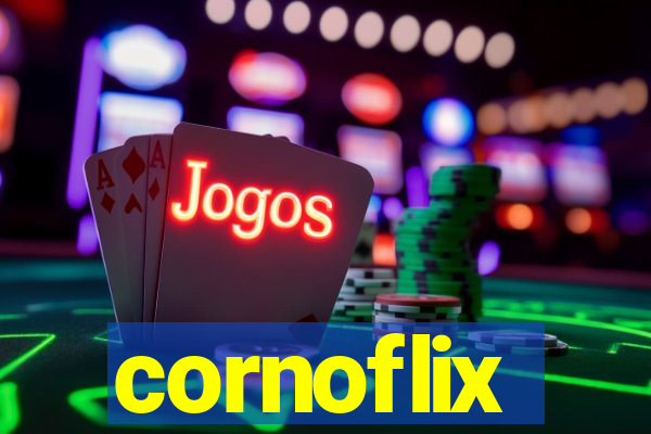 cornoflix
