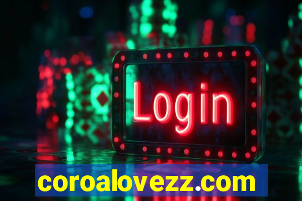 coroalovezz.com
