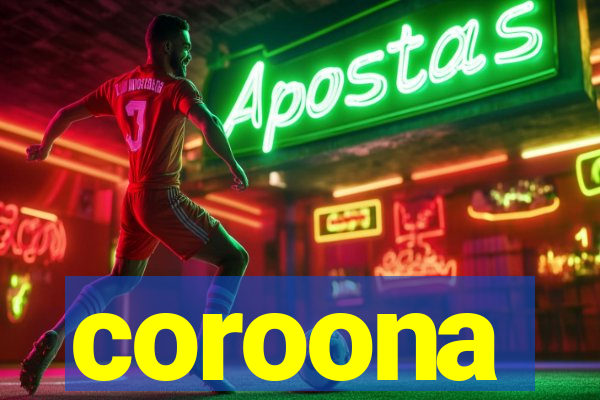 coroona