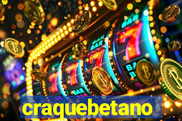 craquebetano
