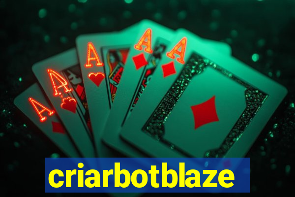 criarbotblaze