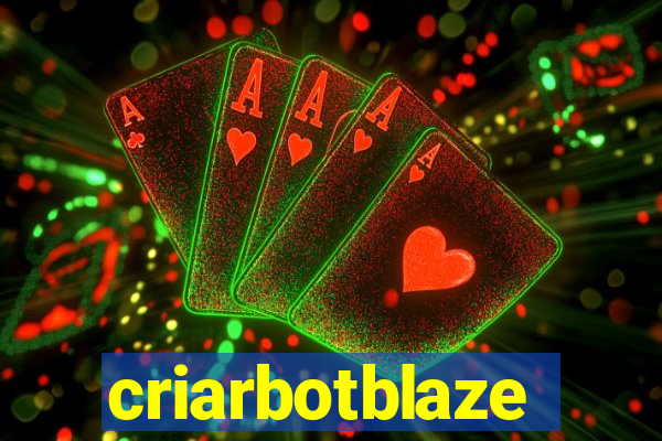 criarbotblaze