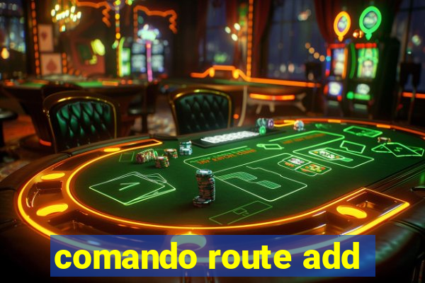 comando route add
