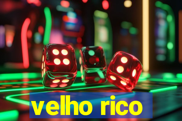 velho rico