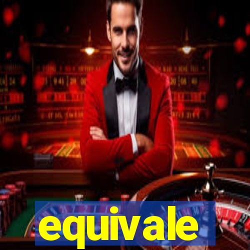 equivale