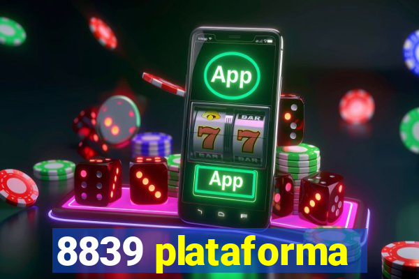 8839 plataforma