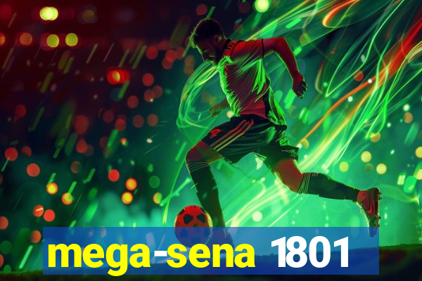 mega-sena 1801