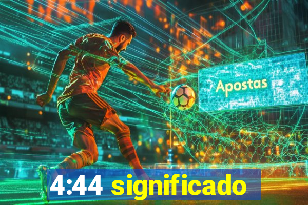 4:44 significado