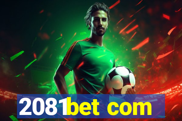2081bet com