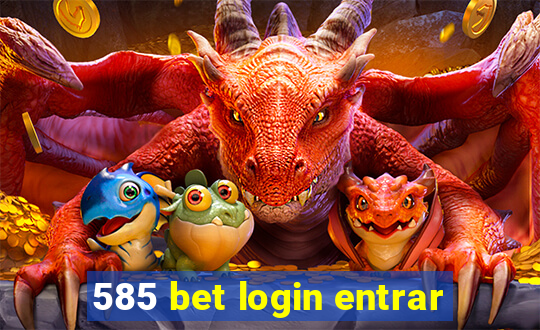 585 bet login entrar