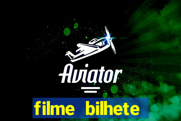 filme bilhete premiado completo dublado