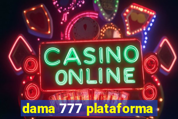 dama 777 plataforma