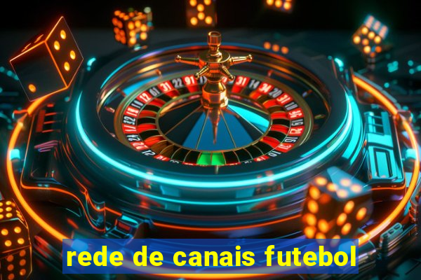 rede de canais futebol