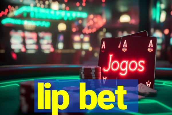 lip bet