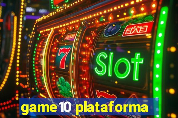 game10 plataforma