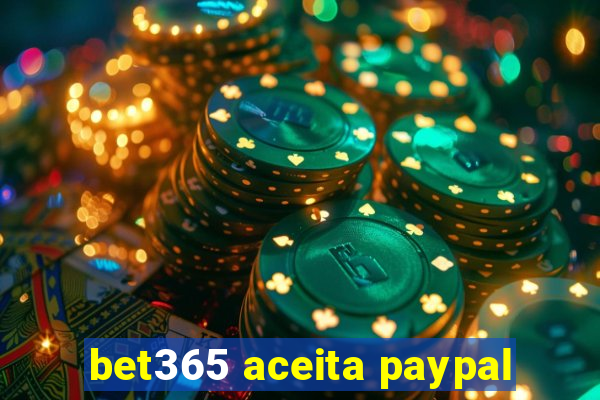 bet365 aceita paypal