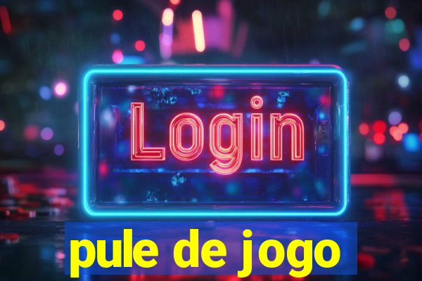 pule de jogo