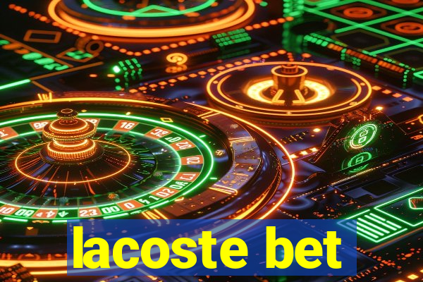 lacoste bet
