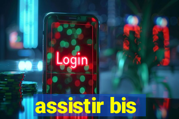 assistir bis