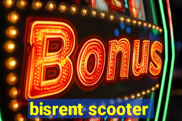 bisrent scooter