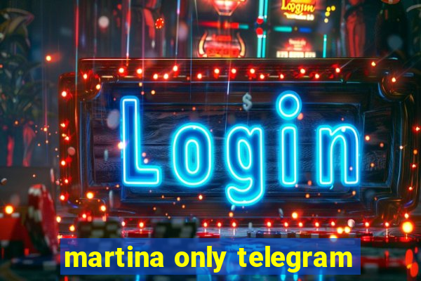 martina only telegram