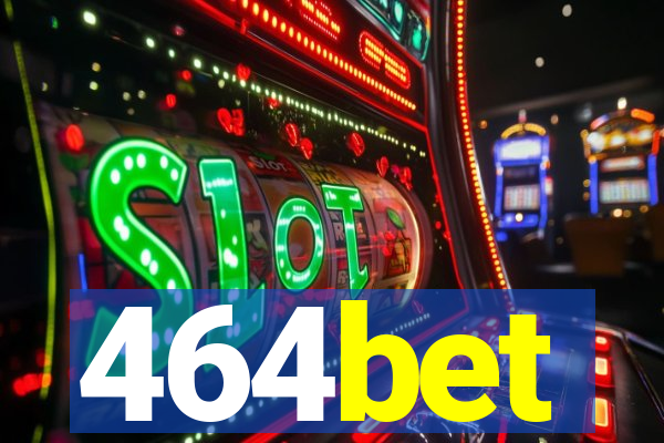 464bet