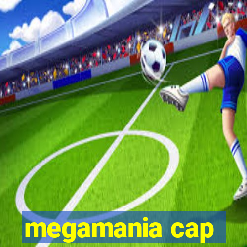 megamania cap