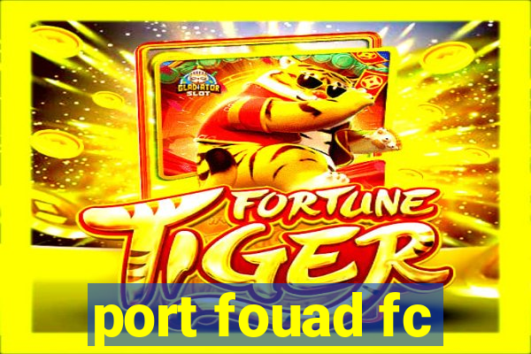 port fouad fc