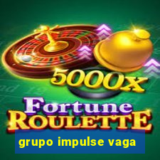 grupo impulse vaga