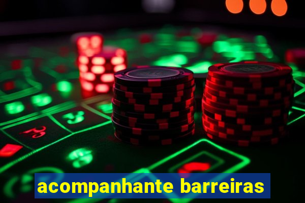 acompanhante barreiras
