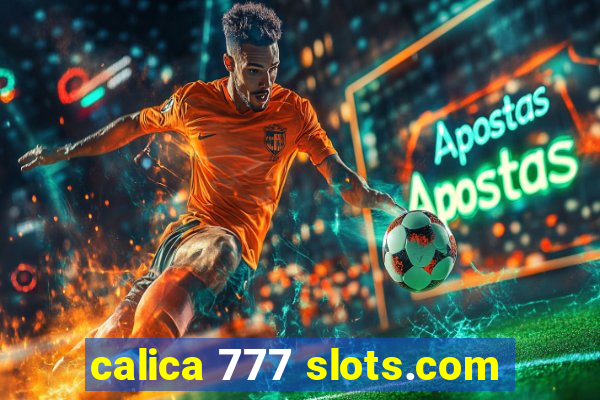 calica 777 slots.com