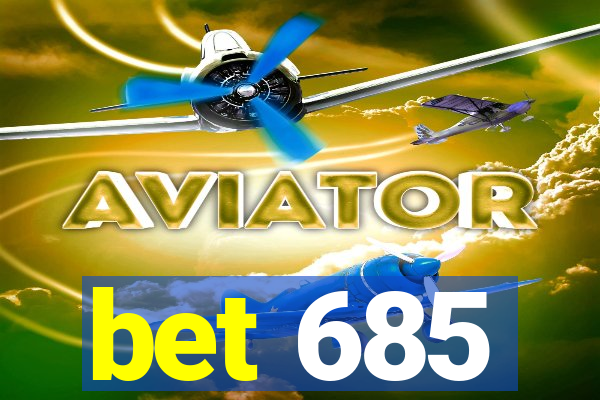 bet 685