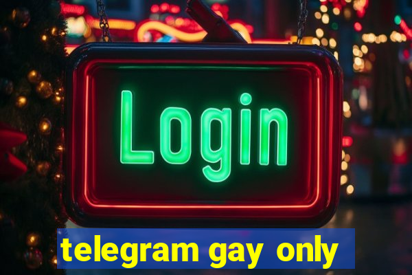 telegram gay only
