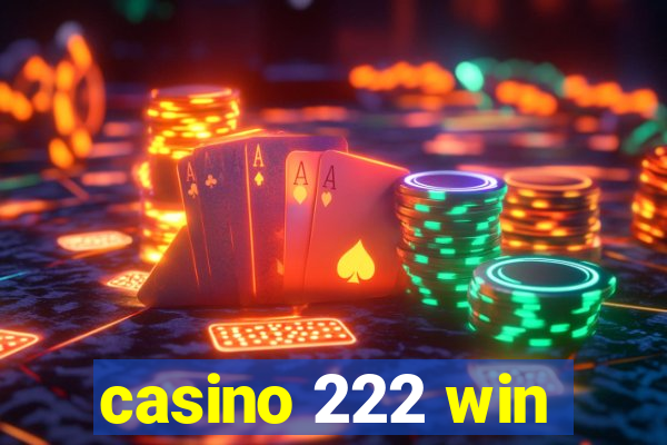 casino 222 win