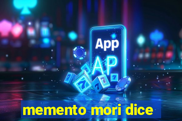 memento mori dice