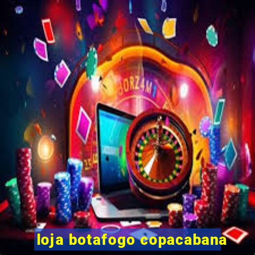 loja botafogo copacabana