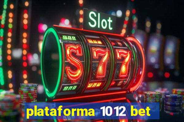 plataforma 1012 bet