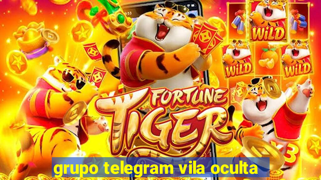 grupo telegram vila oculta