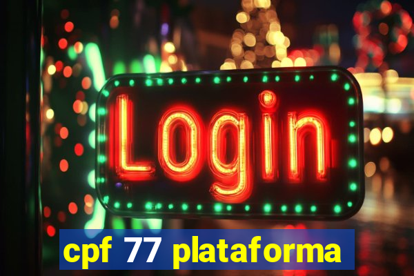 cpf 77 plataforma