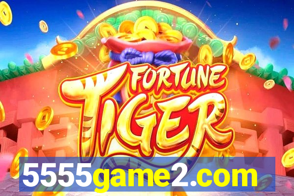 5555game2.com