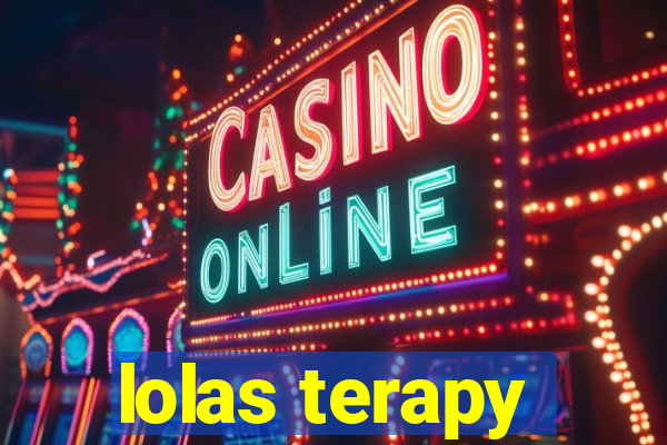 lolas terapy