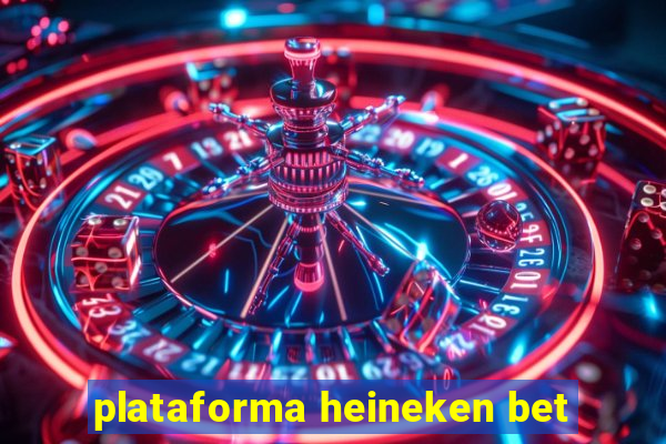 plataforma heineken bet