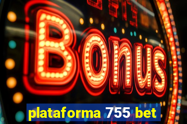 plataforma 755 bet