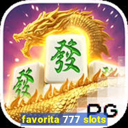favorita 777 slots
