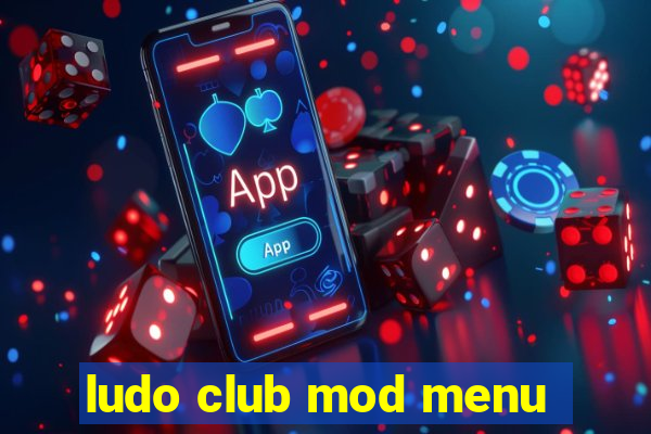 ludo club mod menu