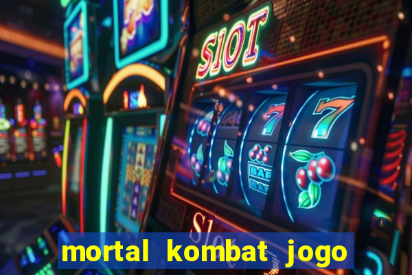 mortal kombat jogo de luta dinheiro infinito
